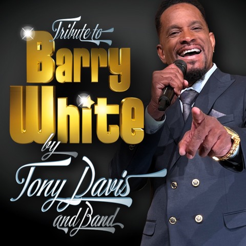 Tribute to BARRY WHITE - by Tony Davis and Band - BARRY WHITE GREATEST HITS LIVE IN CONCERT - Frth - 15.03.2025 19:30