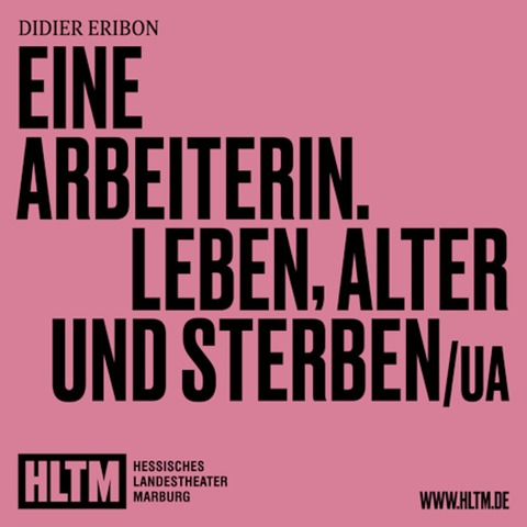 Eine Arbeiterin. Leben, Alter und Sterben /UA - Didier Eribon / 15+ / Premiere - Marburg - 30.11.2024 19:30