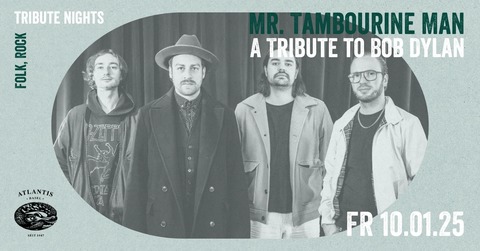 Mr. Tambourine Man - Basel - 10.01.2025 18:00