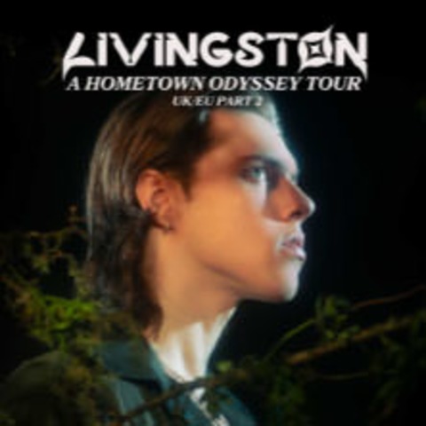 Livingston - a hometown Odyssey Tour Part 2 - Kln - 04.02.2025 20:00