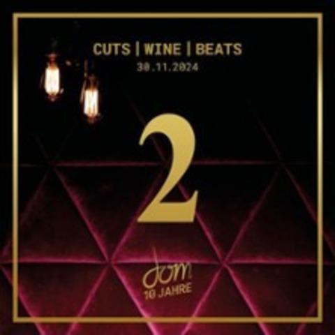 Dom cuts i wine i beats - 2. Jubilums Event - Karlsruhe - 30.11.2024 18:00