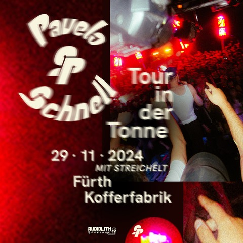 Pavelo & Schnell - Tour in der Tonne - Support: Streichelt - Frth - 29.11.2024 00:00