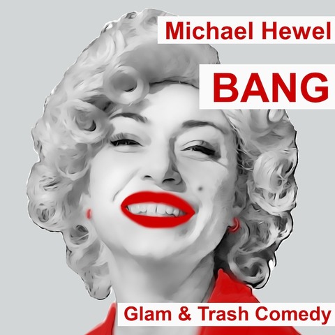 BANG - Glam & Trash Comedy von Michael Hewel - Premiere und Urauffhrung - Karlsruhe - 20.12.2024 20:00