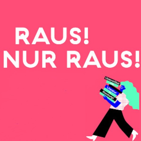 Raus! Nur raus!-Stipendien - Hamburg - 22.01.2025 19:30