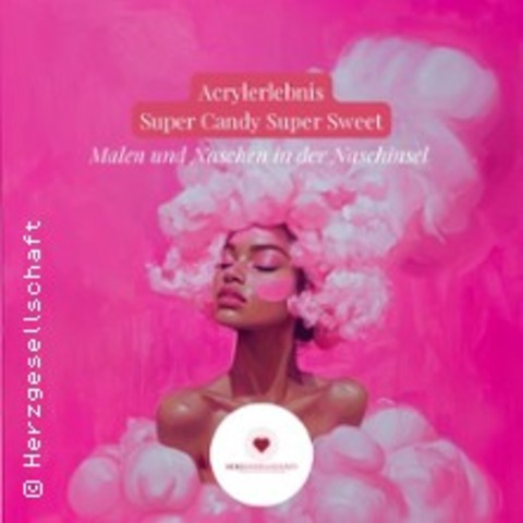 Acrylerlebnis: Super Candy super sweet - Malen & Naschen in der Naschinsel - ASCHAFFENBURG - 06.02.2025 18:30