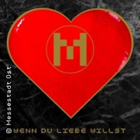 Messestadt Ost - Wenn du Liebe willst - Tour - KLN - 09.05.2025 20:00