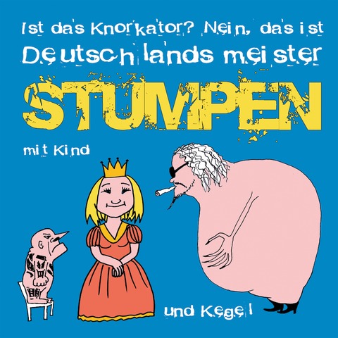 Stumpen mit Kind und Kegel - Die Schne und die Biester - Celle - 06.03.2025 20:00