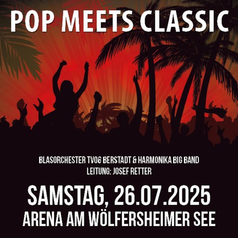 Pop meets Classic - Blasorchester Berstadt - Open Air beim Sommer am See - Wlfersheim - 26.07.2025 20:00