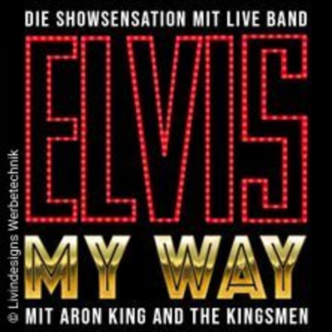 Elvis - My Way mit "Aron King" und "The Kingsmen" - ELVIS Tribute Show - Datteln - 30.03.2025 18:00