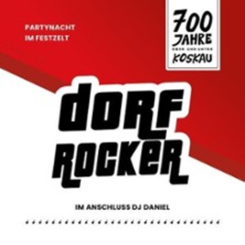 Dorfrocker - 700 Jahrfeier Ober- und Unterkoskau - TANNA, OT UNTERKOSKAU - 07.06.2025 20:30