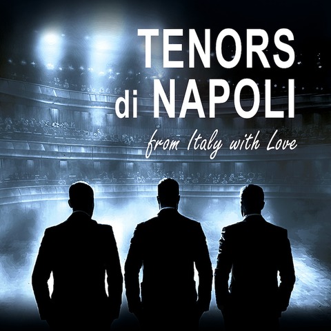 Tenors die Napoli - Neumarkt in der Oberpfalz - 03.05.2025 19:30