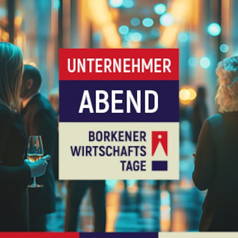 Borkener Wirtschaftstage 2025 - Unternehmerabend - Borken - 17.05.2025 18:30