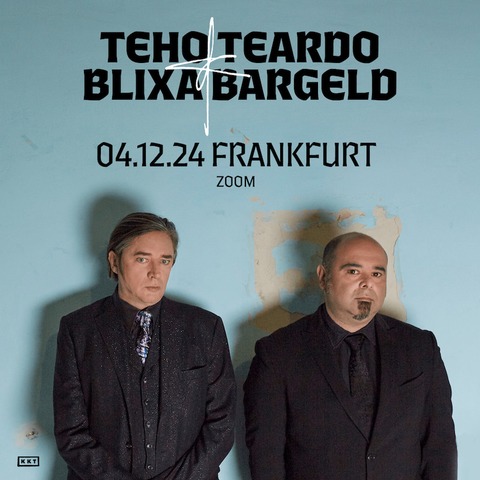 Teho Teardo & Blixa Bargeld - Live 2024 - Frankfurt - 04.12.2024 20:00