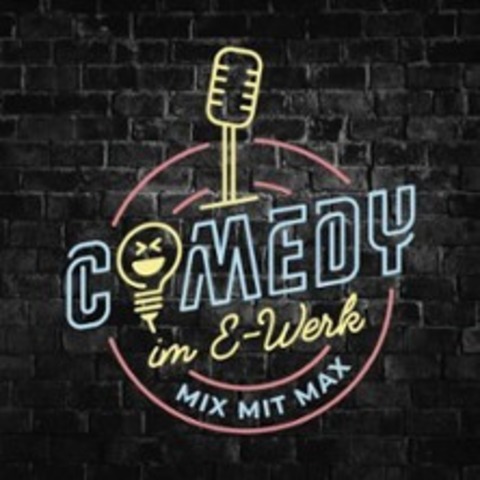 Comedy Im E-Werk - Mix Mit Max - Baden-Baden - 15.02.2025 20:00