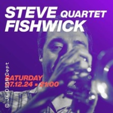 Steve Fishwick Quartet [Uk] - FRANKFURT - 07.12.2024 21:00