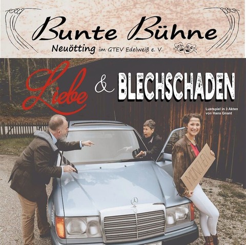 Liebe und Blechschaden - Lustspiel in 3 Akten - Neutting - 04.01.2025 19:30