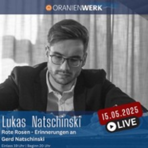 Lukas Natschinski - ORANIENBURG - 15.05.2025 20:00