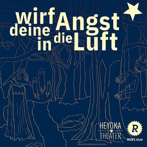 Wirf Deine Angst in die Luft - HEYOKA Jugendensemble in Kooperation mit dem NKG Weienhorn - Ulm - 02.03.2025 19:00