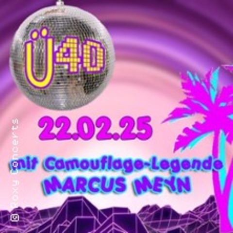 40 Party - mit Camouflage Legende Marcus Meyn - Flensburg - 22.02.2025 21:00