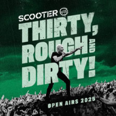 Scooter - Thirty, Rough and Dirty! Open Airs 2025 - Hamburg - 30.08.2025 19:00