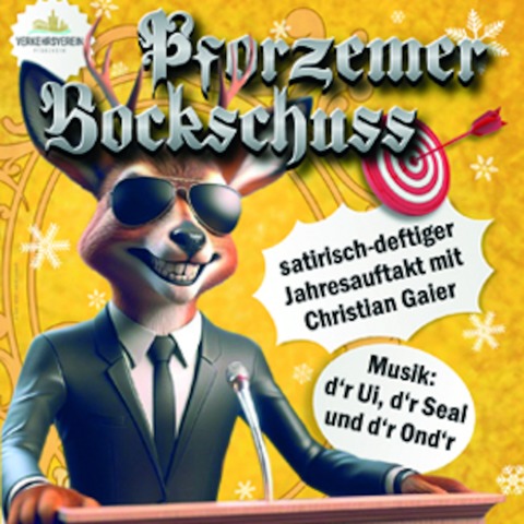 Pforzemer Bockschuss - satirisch-deftiger Jahresauftakt - Pforzheim - 05.01.2025 19:00