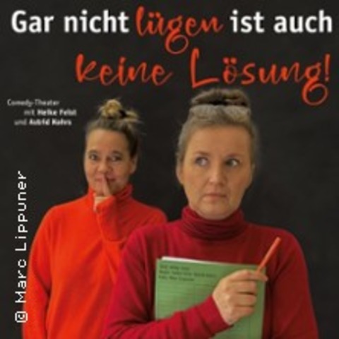 Heike Feist und Astrid Kohrs - Gar nicht lügen ist auch keine Lösung - WETZLAR - 15.07.2025 20:30