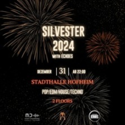 Silvester x Echoes 2024 - Hofheim am Taunus - 31.12.2024 22:00