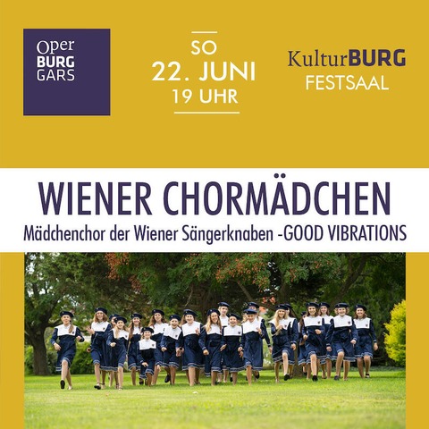 WIENER CHORMDCHEN - Mdchenchor der Wiener Sngerknaben - GOOD VIBRATIONS - Gars am Kamp - 22.06.2025 19:00