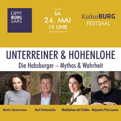 UNTERREINER & HOHENLOHE - Die Habsburger - Mythos & Wahrheit - Gars am Kamp - 24.05.2025 19:00