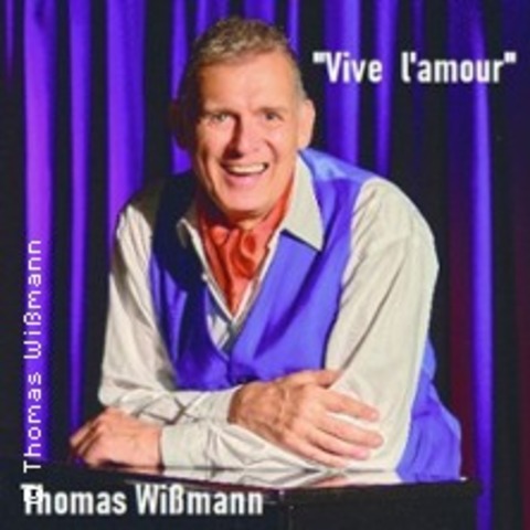 Vive L`amour Es lebe die Liebe - Thomas Wimann - Datteln - 15.02.2025 19:30