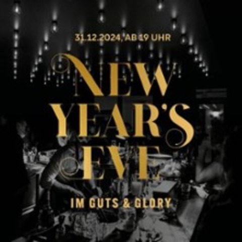 New Years Eve im Guts & Glory - Hirschhof Karlsruhe - Karlsruhe - 31.12.2024 19:00