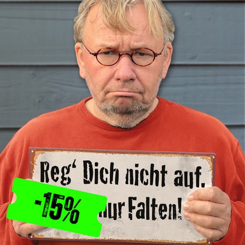 Reg Dich nicht auf. Gibt nur Falten! - Mlheim - 09.04.2025 20:00