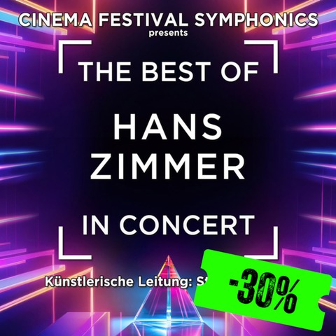 The Best of Hans Zimmer in Concert - Cinema Festival Symphonics - Hamburg - 02.02.2025 15:00