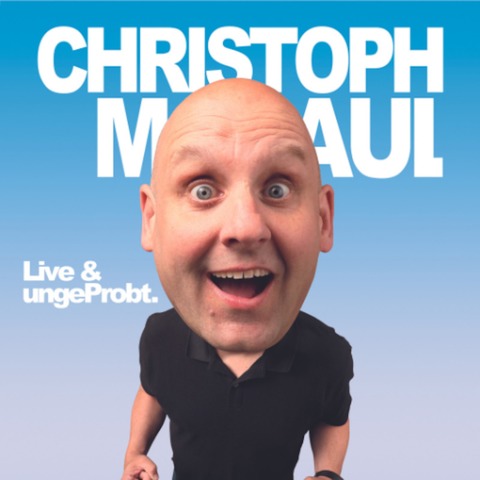 Christoph Maul - Live & ungeProbt. - Erlangen - 21.03.2025 20:00