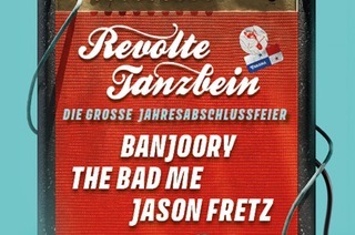 Die groe Revolte Tanzbein Jahresabschlussparty - REVOLTE TANZBEIN & FREUNDE