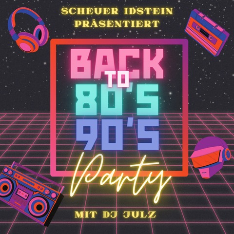 Back To 80s 90s - mit DJ Julz - Idstein - 22.03.2025 22:30