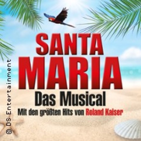 Santa Maria - Das Musical: Insel wie aus Trumen geboren - Bad Neustadt an der Saale - 20.11.2026 19:30