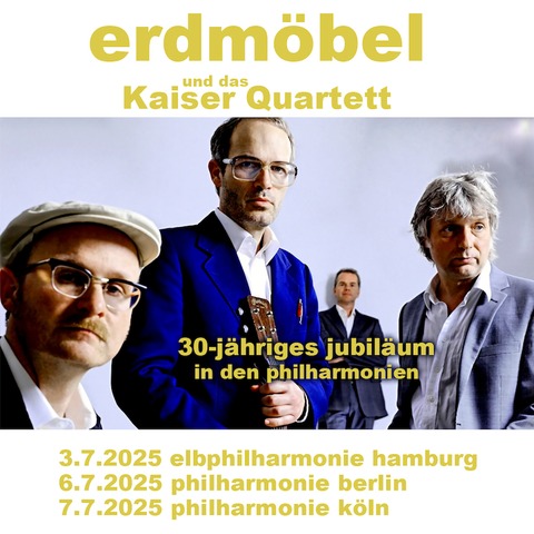 erdmbel und das Kaiser Quartett - die jubilumskonzerte - Hamburg - 03.07.2025 20:00