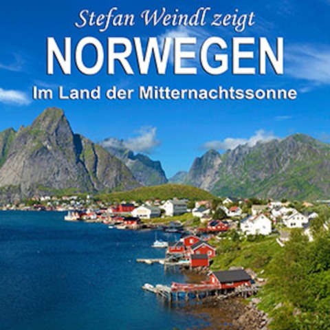 Norwegen - Im Land der Mitternachtssonne - Panorama-Multivisionsshow - Donauwrth - 13.01.2025 18:00