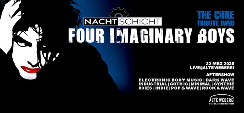 Nachtschicht // Four Imaginary Boys (The Cure Tribute) - Nordhorn - 22.03.2025 20:00