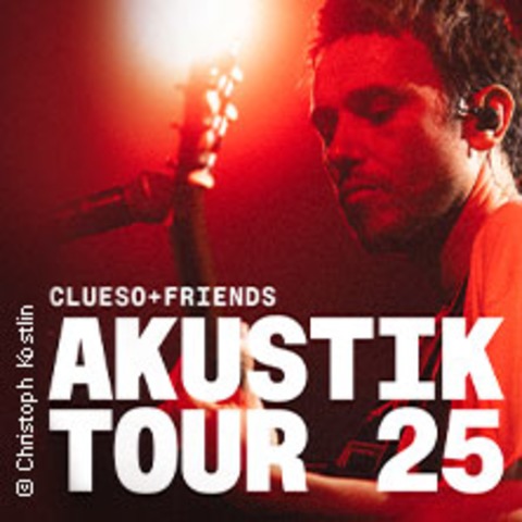 Clueso + Friends - Akustik Tour 2025 - Hamburg - 17.03.2025 20:00