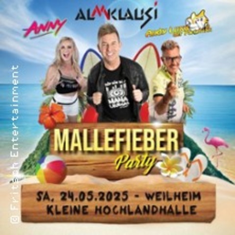 Mallefieber - Liveacts : Almklausi, Anny und DJ Andy Luxx - WEILHEIM - 24.05.2025 20:00