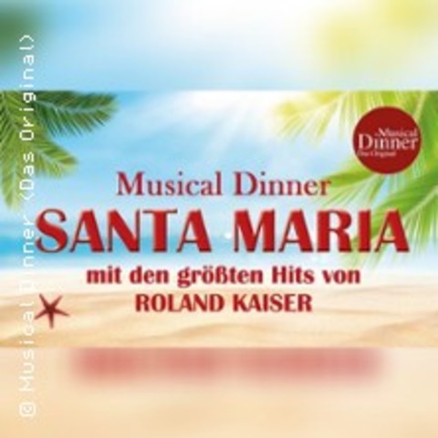 Musical Dinner (Das Original) Santa Maria - SPORNITZ - 23.10.2026 19:30