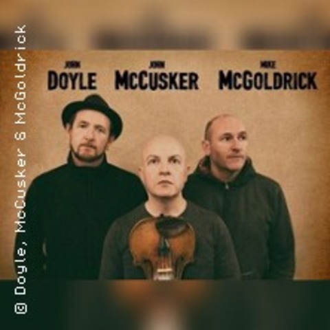 Doyle, McCusker & McGoldrick - Irish-Folk der absoluten Weltklasse! - WERMELSKIRCHEN - 16.11.2025 20:00