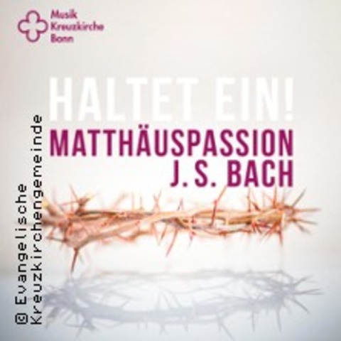 Johann Sebastian Bach: Matthuspassion - BONN - 06.04.2025 18:00