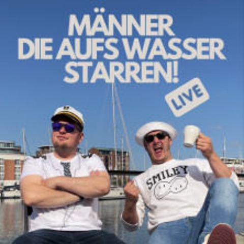 M�nner die aufs Wasser starren LIVE - Bayreuth - 16.02.2026 20:00