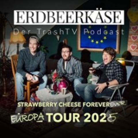 Erdbeerkse &#8211; Der TrashTV Podcast - Strawberry Cheese Forever Ever &#8211; Europa Tour - Frankfurt am Main - 09.06.2025 20:00