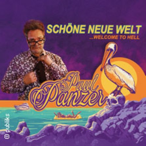 PAUL PANZER - Schne neue Welt - welcome to hell - Karlsruhe - 24.04.2027 20:00