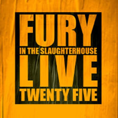 Fury in the Slaughterhouse - Fury Live Twenty Five | Zusatzshow - Gieen - 31.08.2025 19:30