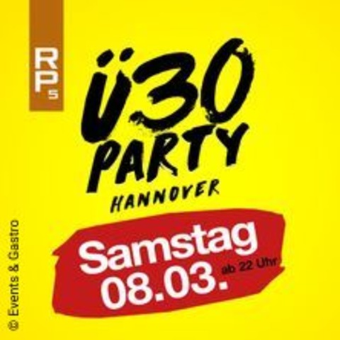 30 Party Hannover - die Party fr alle ber 30 | RP5 Stage - HANNOVER - 08.03.2025 22:00